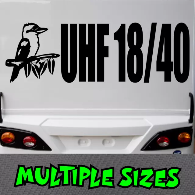 UHF 18/40 Sticker Australia Car Decal Caravan Boat Radio Kookaburra Ute Camping