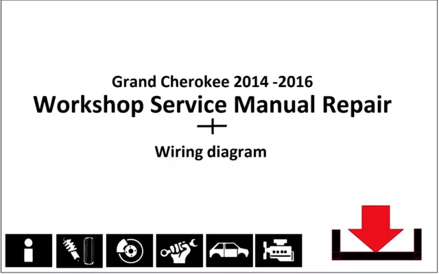 Jeep Grand Cherokee 2014-2016 Workshop Service Manual Repair + Wiring Diagram