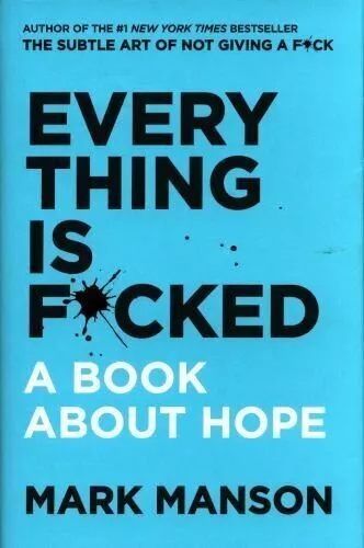 Everything Is Fcked: A Book About Hope, Manson, Mark -Free shipping