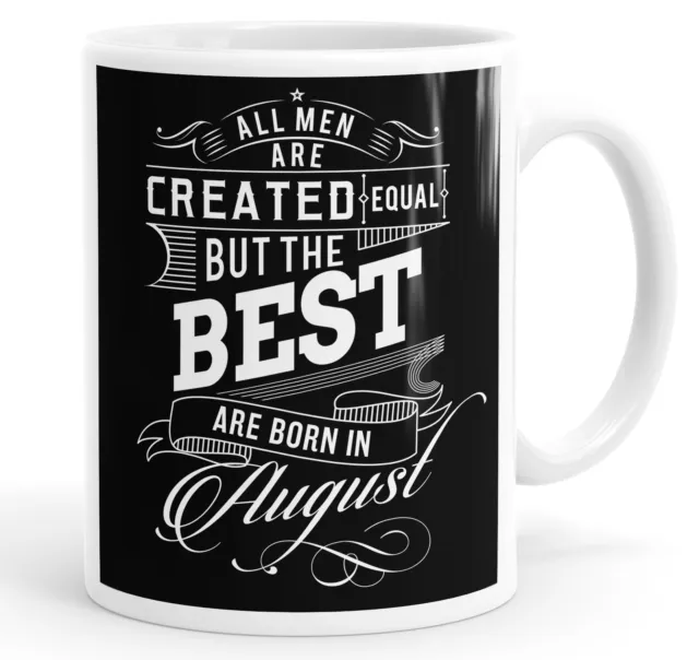 All Men Created The Best Are Born In August Birthday Funny Coffee Mug Tea Cup