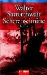 Scherenschnitte: Roman von Satterthwait, Walter | Buch | Zustand gut