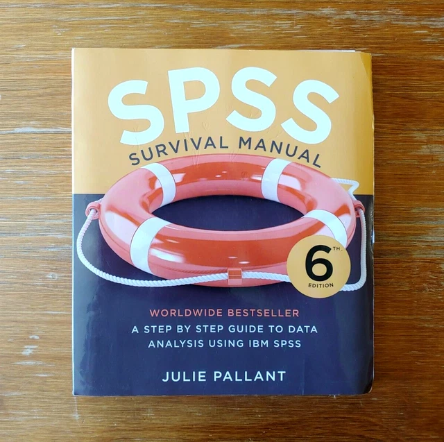 SPSS SURVIVAL MANUAL: A Step By Step Guide To Data Analysis Using IBM