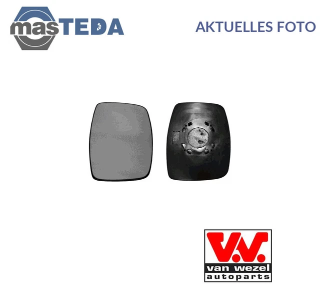 3078839 AUßENSPIEGEL SPIEGELGLAS RECHT LINKS VAN WEZEL NEU OE QUALITÄT