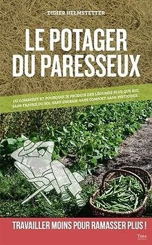 LE POTAGER DU paresseux - ou comment produire des lég... | Livre | état ...
