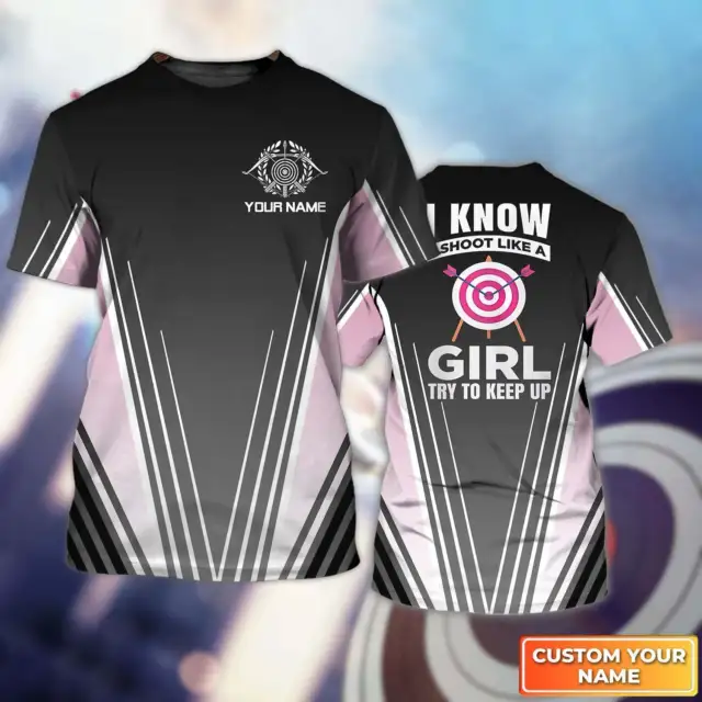 Shoot Like a Girl Try To Keep Up Personalized Name 3D Tshirt, Gift For Archer_23