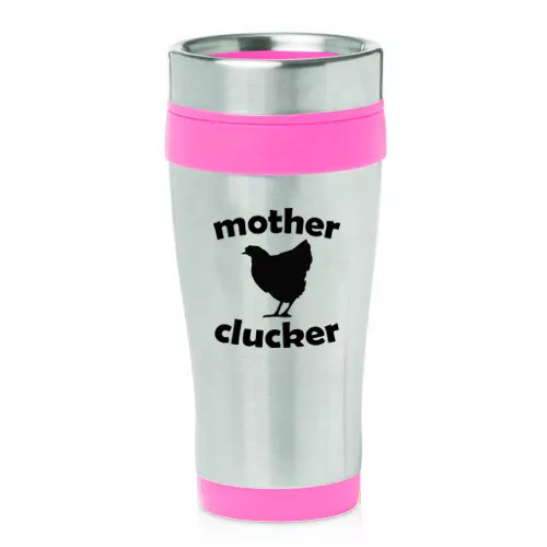 16 oz Travel Coffee Mug Mother Clucker Hen Chicken Funny