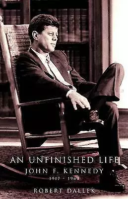 An Unfinished Life: John F. Kennedy, 1917 - 19- 9780316172387, hardcover, Dallek