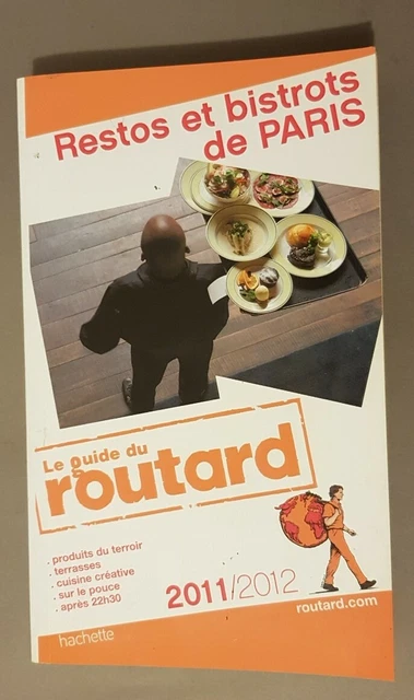 Restos et bistrots de Paris le guide du routard 2011-2012
