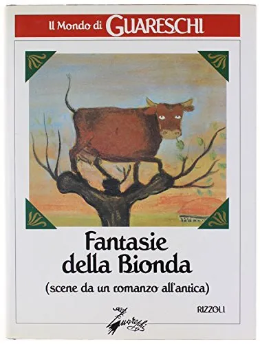 Fantasie della Bionda - Carlotta e Alberto Guareschi (Rizzoli) [1995]