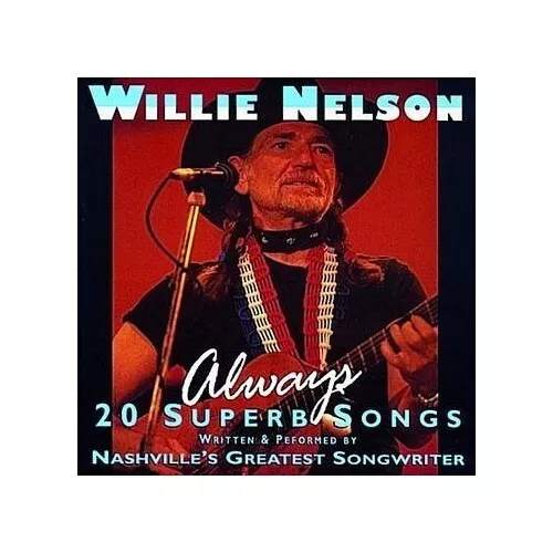 Willie Nelson - Always: 20 Superb Songs - Willie Nelson CD 46VG The Cheap Fast