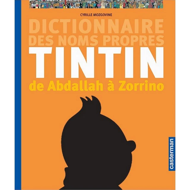 Casterman: Le Dictionnaire des noms propres de Tintin (De Abdallah à Zorrino)