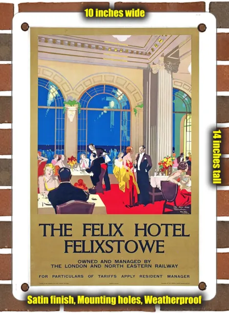 METAL SIGN - 1930 The Felix Hotel Felixstowe LNER - 10x14 Inches