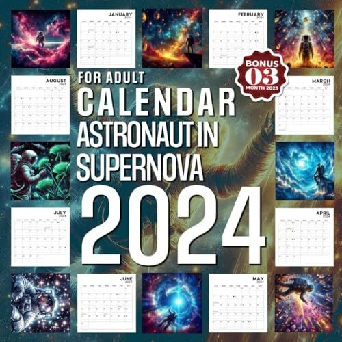 ASTRONAUT IN SUPERNOVA Calendar 2024 Jan 2024 to Dec 2024 Bonus 3