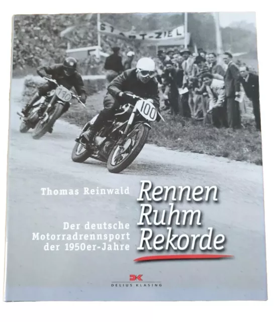 Rennen, Ruhm, Rekorde  - Der deutsche Motorradrennsport 1950er Jahre