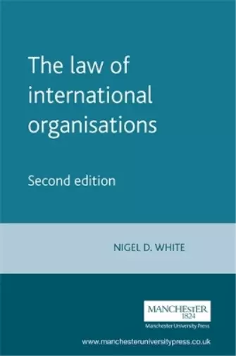 Nigel White The Law of International Organisations (Taschenbuch)