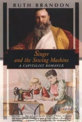 Singer and the Sewing Machine: A Capitalist Romance Brandon, Ruth paperback Use