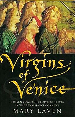 Renaissance Venice Italy Convent Nuns “Virgins of Venice” Illicit Lover Politics