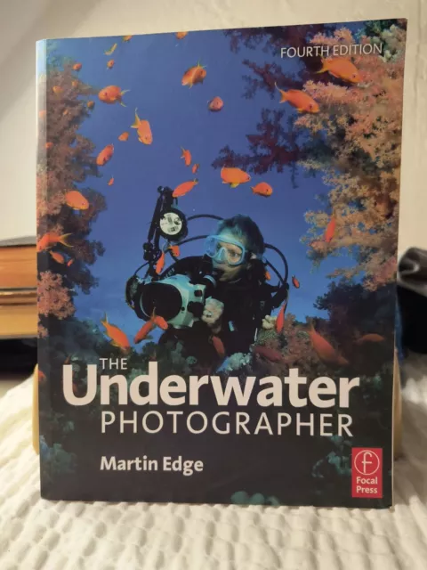 The Underwater Photographer Guide Beautiful Ocean Photos - 516 pages
