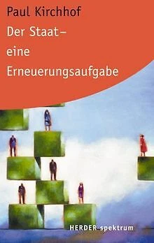 Der Staat - Eine Erneuerungsaufgabe. von Paul Kir... | Buch | Zustand akzeptabel