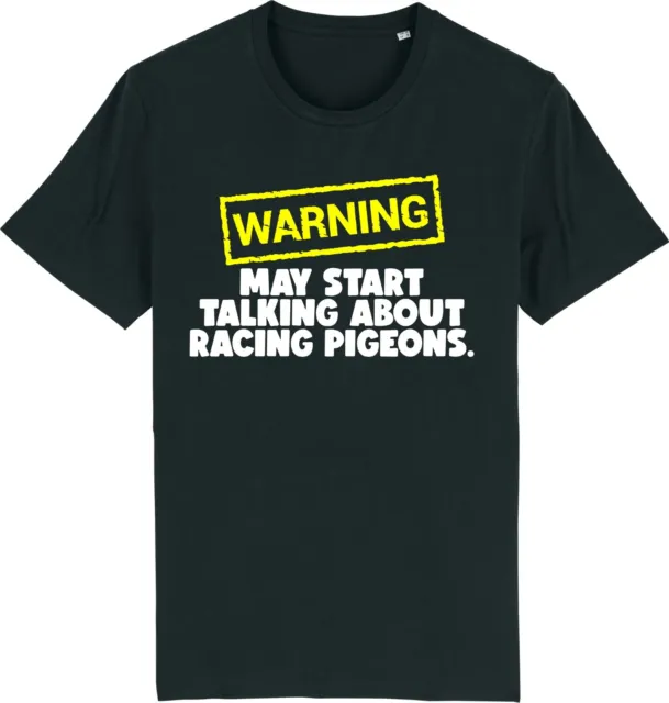 T-shirt unisex Warning May Start Talking About RACING PIGEONS divertente slogan