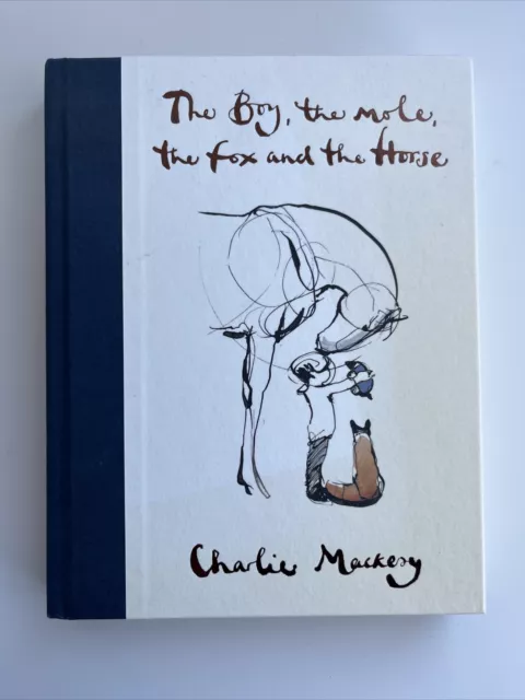 The Boy, The Mole, The Fox and The Horse by Charlie Mackesy (2019, Hardback)
