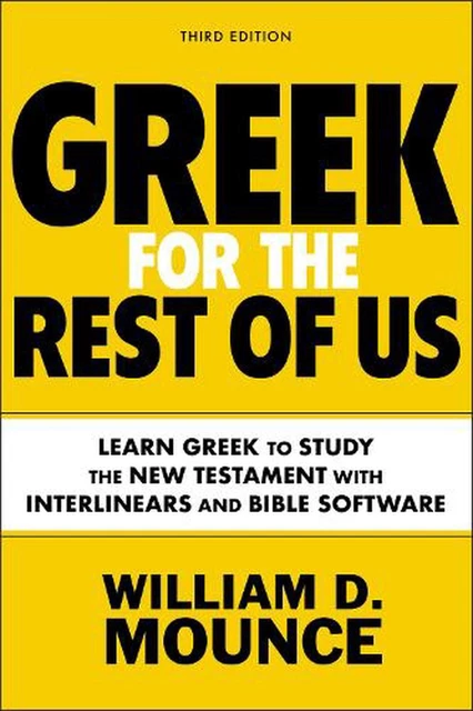 Greek for the Rest of Us, Third Edition: Learn Greek to Study the New Testament