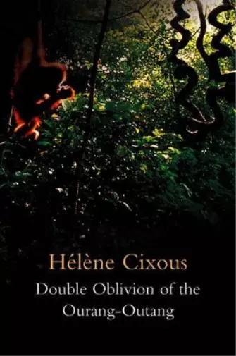 Hélène Cixous Double Oblivion of the Ourang-Outang (Relié)