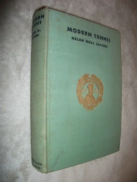 MODERN TENNIS. HELEN HULL JACOBS. 1933 1st EDITION HARDBACK. ILLUSTRATED