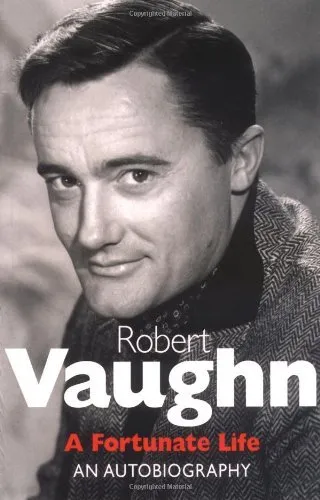 Robert Vaughn: A Fortunate Life: An Autobiography By Robert Vau .9781906779757