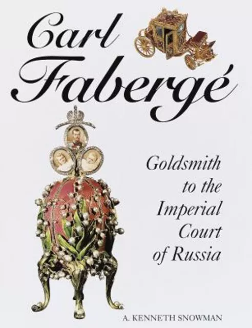 Carl Faberge: Goldsmith To The Imperial Court Von Russland A. Kenne
