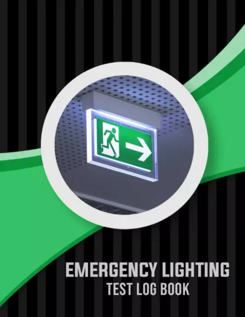 Emergency Lighting Test Log Book: Emergency Lighting Inspection Book/ Emergency