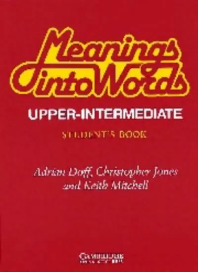 Meanings into Words Upper-intermediate Student's book: An Integr