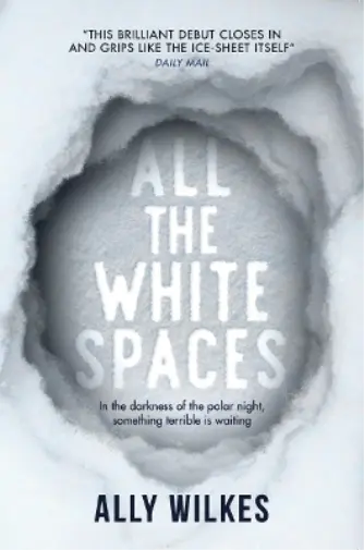 Ally Wilkes All the White Spaces (Poche)