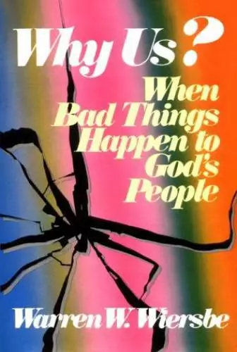 Why Us?: When Bad Things Happen to God's People - Hardcover - GOOD