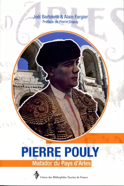 Pierre Pouly Matador Arles Torero Manadier  Camargue Tauromachie Bartolotti