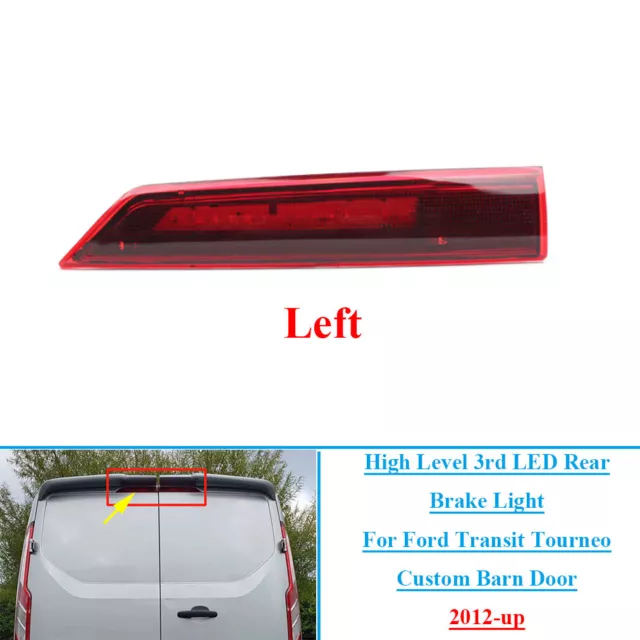 High Level 3rd Rear Left Brake Light For Ford Transit Tourneo Custom Barn Door