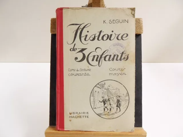 Livre De Lecture Ancien 1927 Histoire De 3 Enfants K.seguin Librairie Hachette
