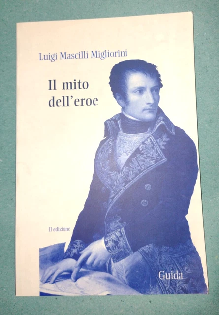 LUIGI MASCILLI MIGLIORINI Il Mito Dell'eroe Guida EUR 20,00