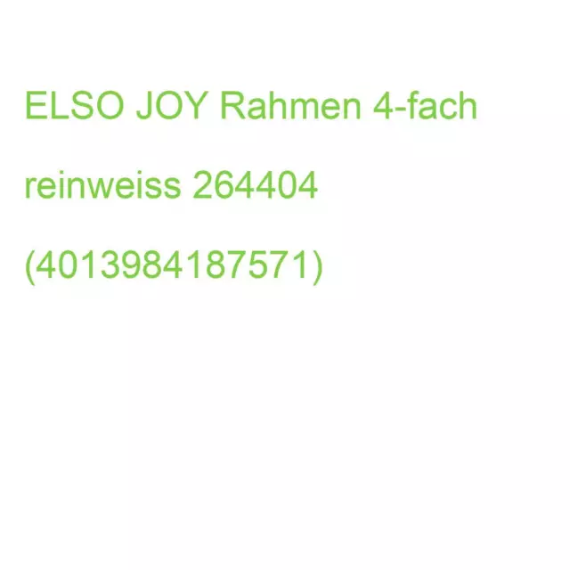 ELSO JOY Rahmen 4-fach reinweiss 264404 (4013984187571)