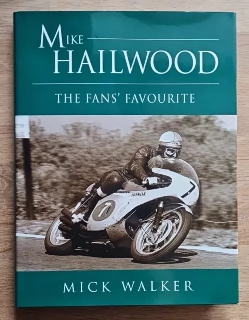 Mike Hailwood: The Fans Favourite, Walker, Mick. Signed By Author. Immaculate