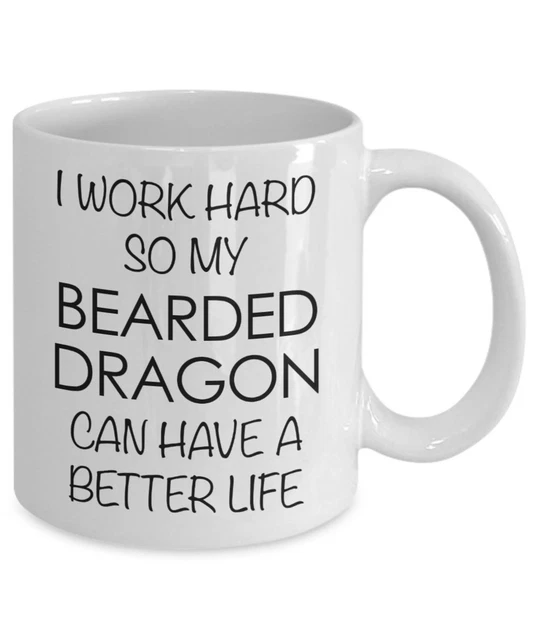Bearded Dragon Mug Bearded Dragon Gifts I Work Hard So My Bearded Dragon Can Hav