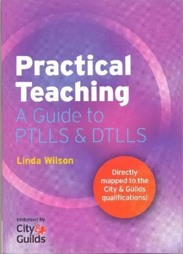 Practical Teaching A Guide to PTLLS & DTLLS By Linda Wilson