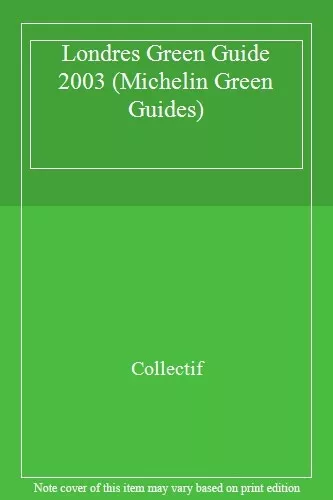 Londres Green Guide 2003 (Michelin Green Guides),Collectif