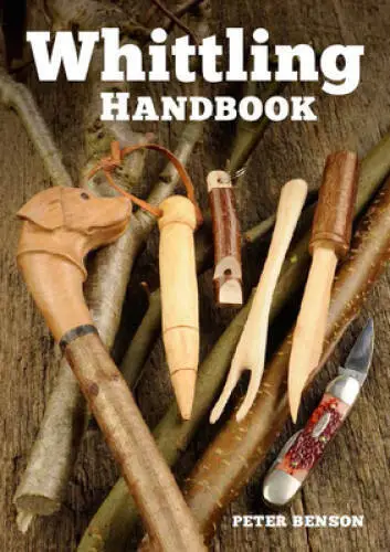 Whittling Handbook - Paperback By Benson, Peter - ACCEPTABLE