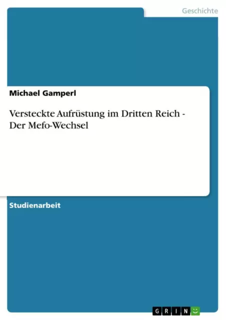 Versteckte Aufrüstung im Dritten Reich - Der Mefo-Wechsel | Michael Gamperl