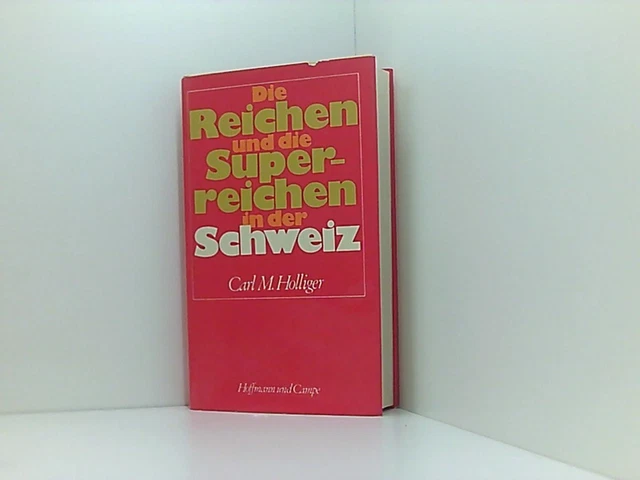 DIE REICHEN UND die Superreichen in der Schweiz Holliger Carl, M.:: EUR ...