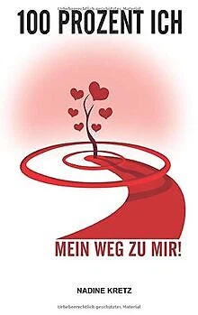 100 PROZENT ICH: Mein Weg zu mir! von Kretz, Nadine | Buch | Zustand sehr gut