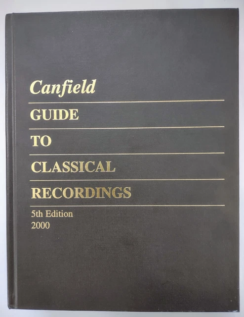 Canfield Guide to Classical Recordings The Complete Classical