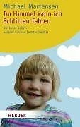 Im Himmel kann ich Schlitten fahren: Das kurze Le... | Buch | Zustand akzeptabel