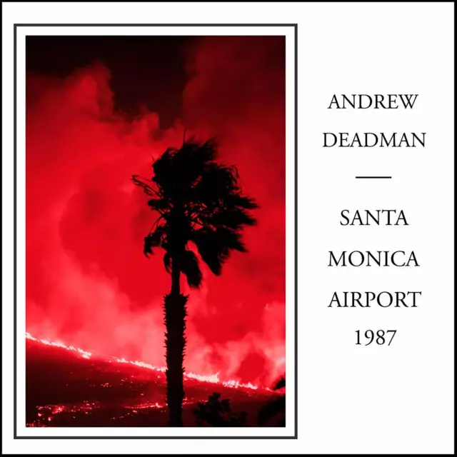 Andrew Deadman - Santa Monica Airport 1987..-Digi-   Cd New!